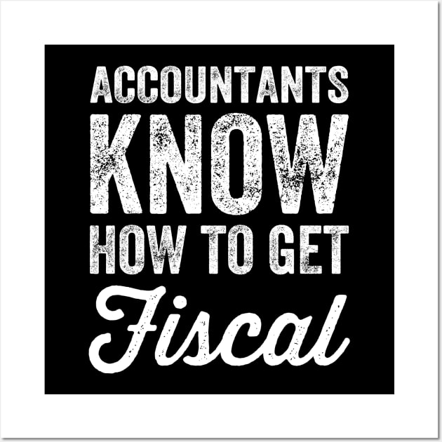 Accountants know how to get fiscal Wall Art by captainmood